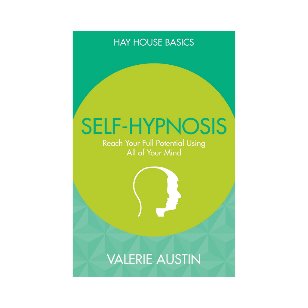 Hay House Basics // Self-Hypnosis: Reach Your Full Potentials Using All of Your Mind by Valerie Austin | Books