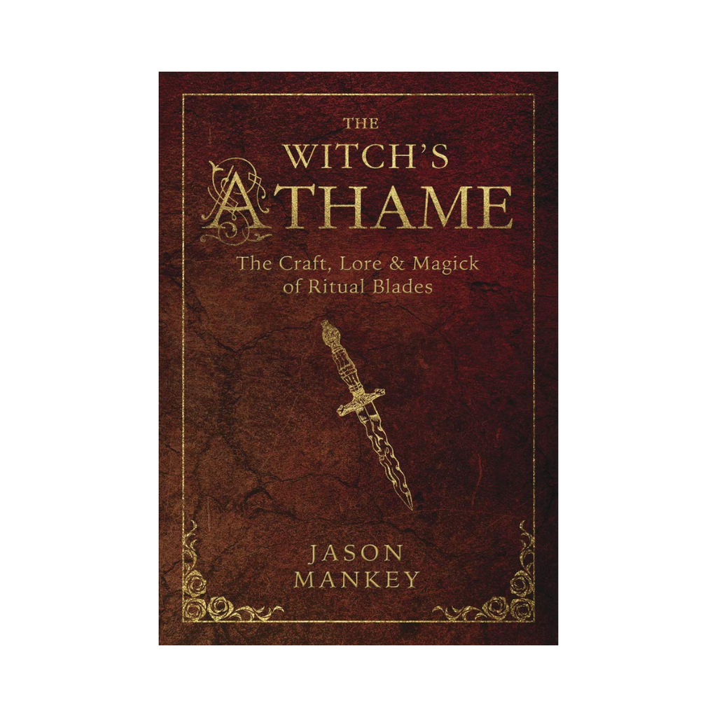 The Witch's Athame: The Craft, Lore & Magick of Ritual Blades | Books