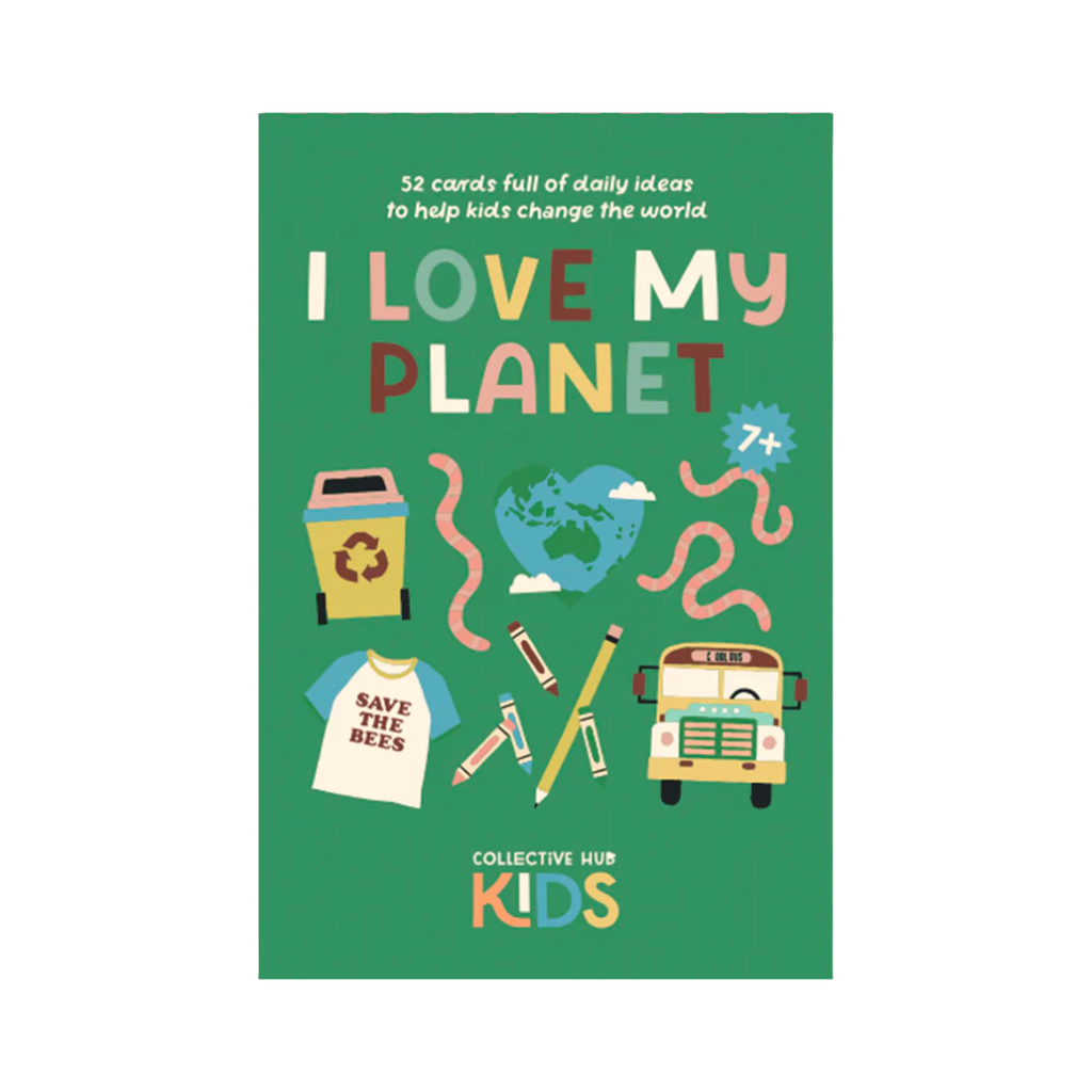 I Love My Planet: 52 Cards Full of Daily Ideas to Help Kids Change the World
