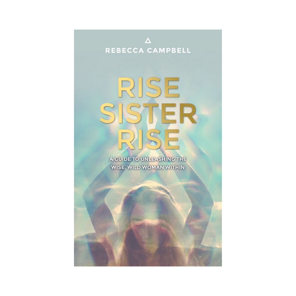 Rise Sister Rise: A Guide to Unleashing the Wise, Wild Woman Within | Books