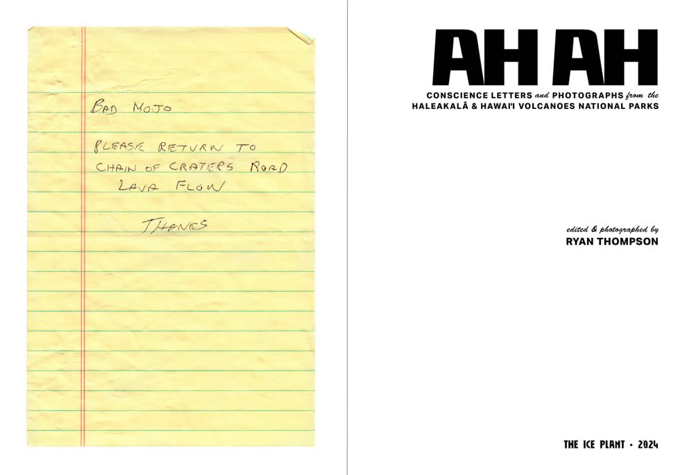 AH AH: Conscience Letters and Photographs from the Haleakalā and Hawai'i Volcanoes National Parks - Ryan Thompson