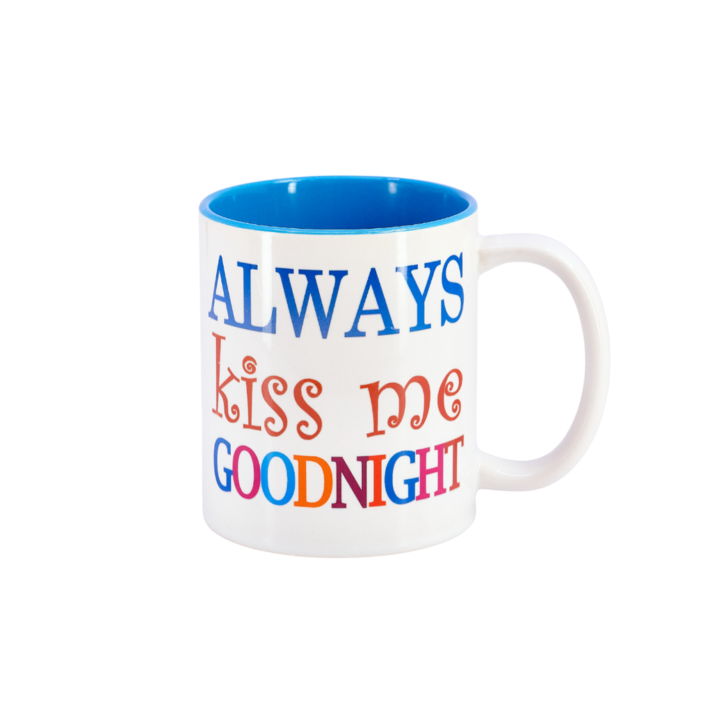 Always Kiss Me Goodnight Mug