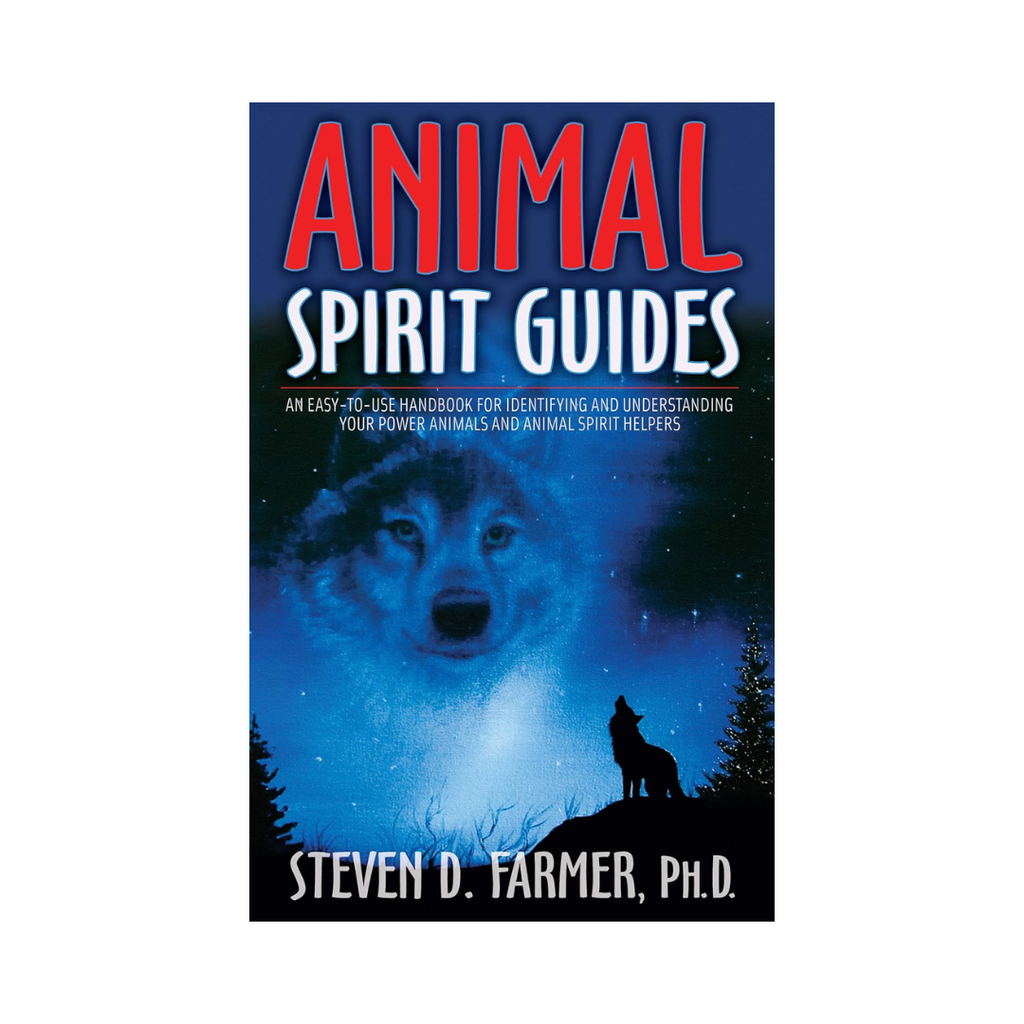 Animal Spirit Guides: An Easy-to-Use Handbook For Identifying and Understanding Your Power Animals and Animal Spirit Helpers