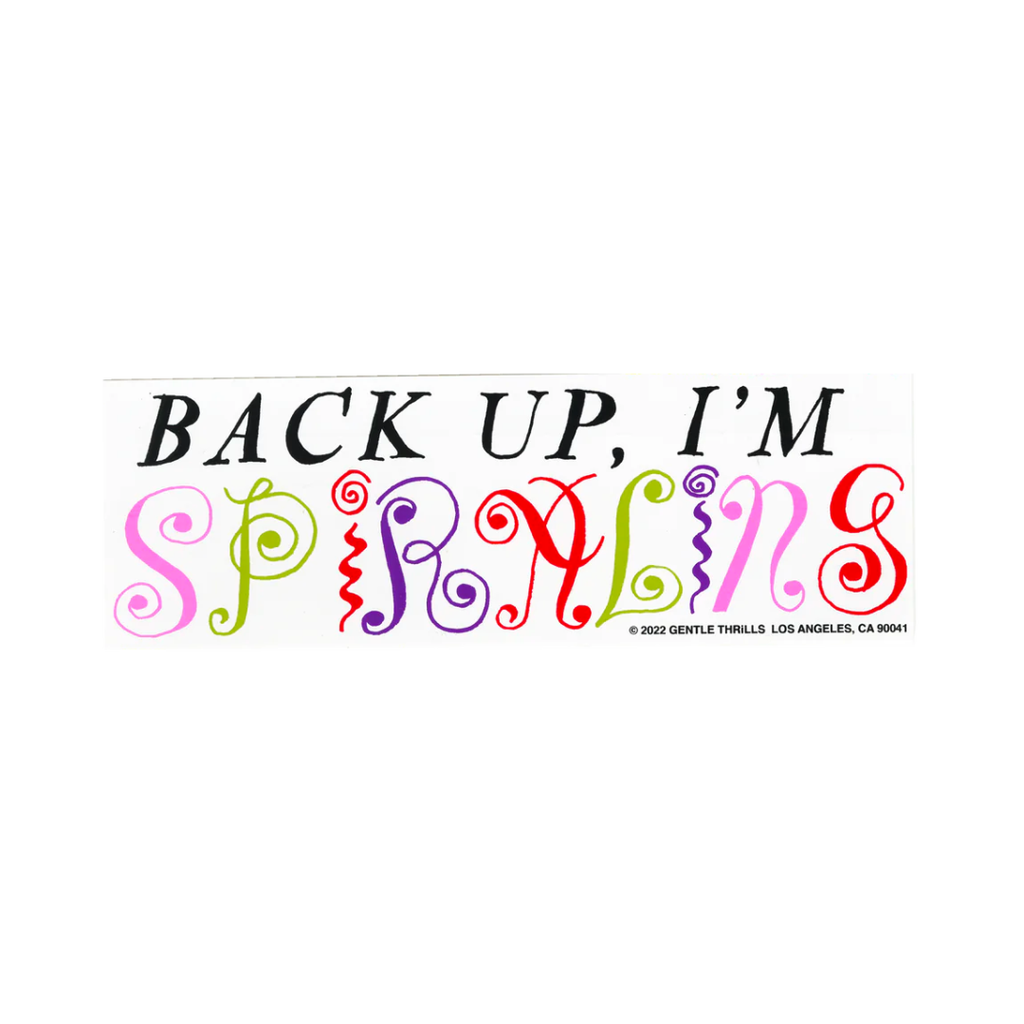 Back Up, I'm Spiralling Bumper Sticker