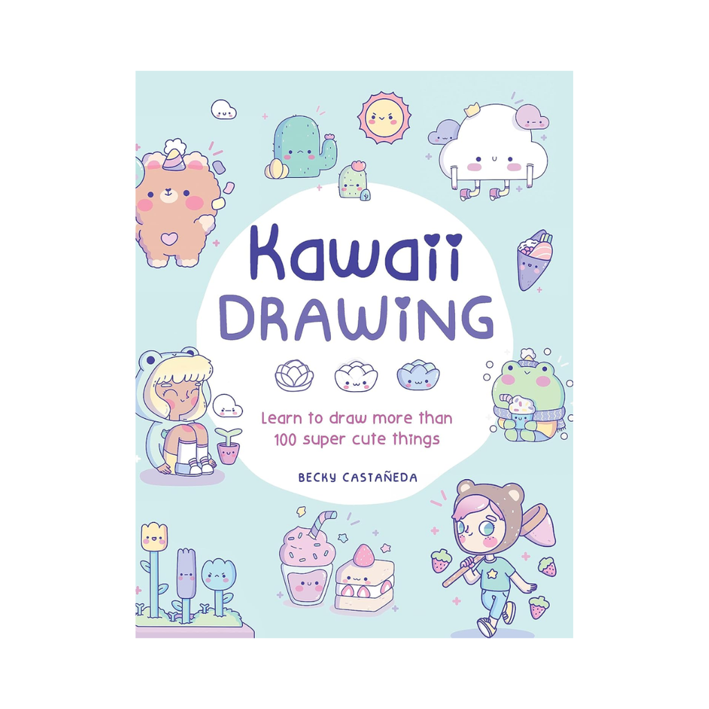 Kawaii Drawing: Learn to Draw More Than 100 Super Cute Things