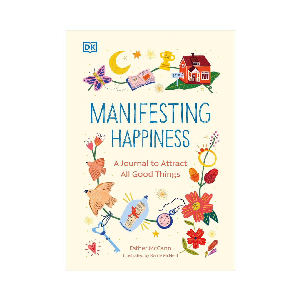 Manifesting Happiness: How to Attract All Good Things