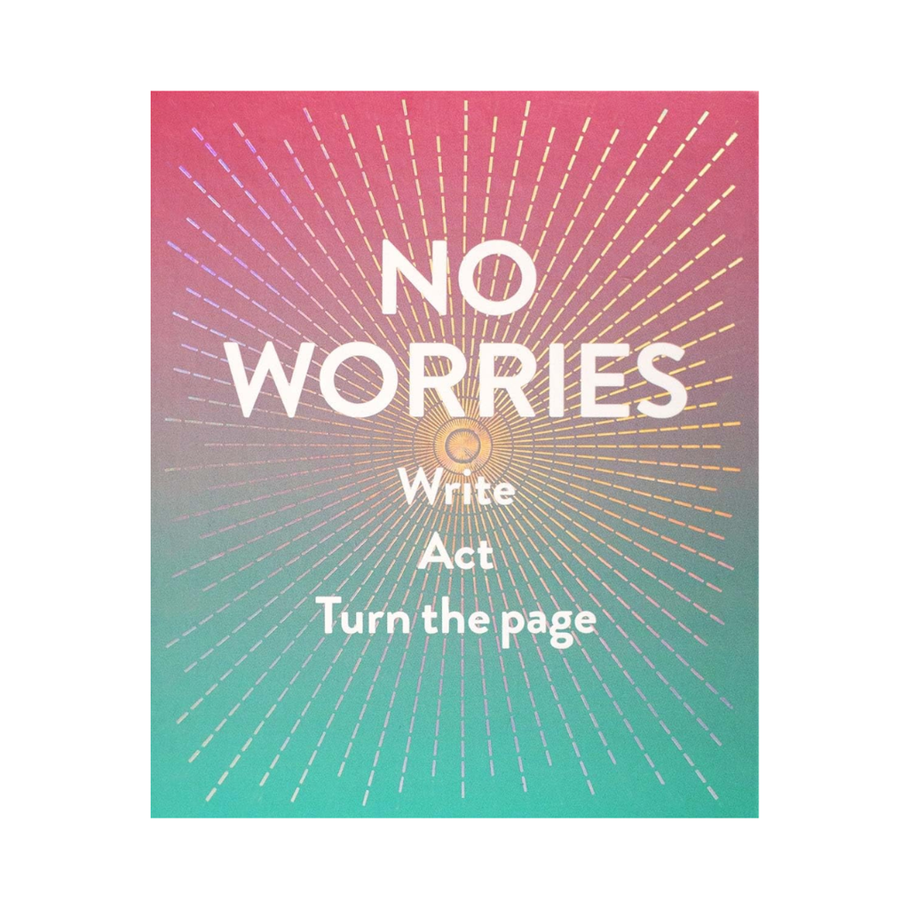 No Worries: Write, Act, Turn the Page - Guided Journal