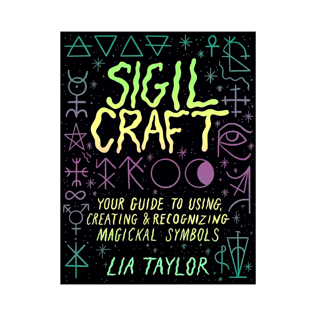 Sigil Craft: Your Guide to Using, Creating & Recognizing Magickal Symb ...