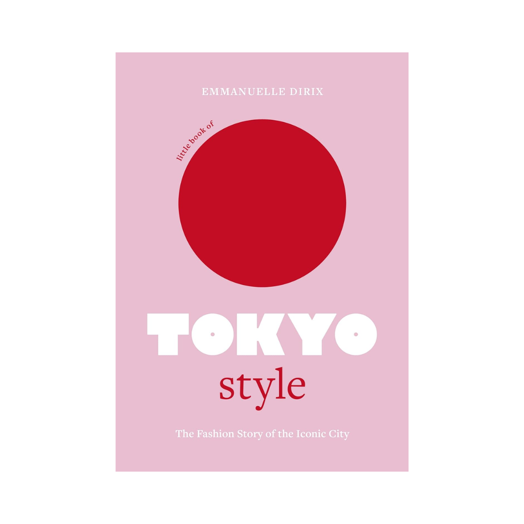 Little Book of Tokyo Style: The Fashion History of the Iconic City