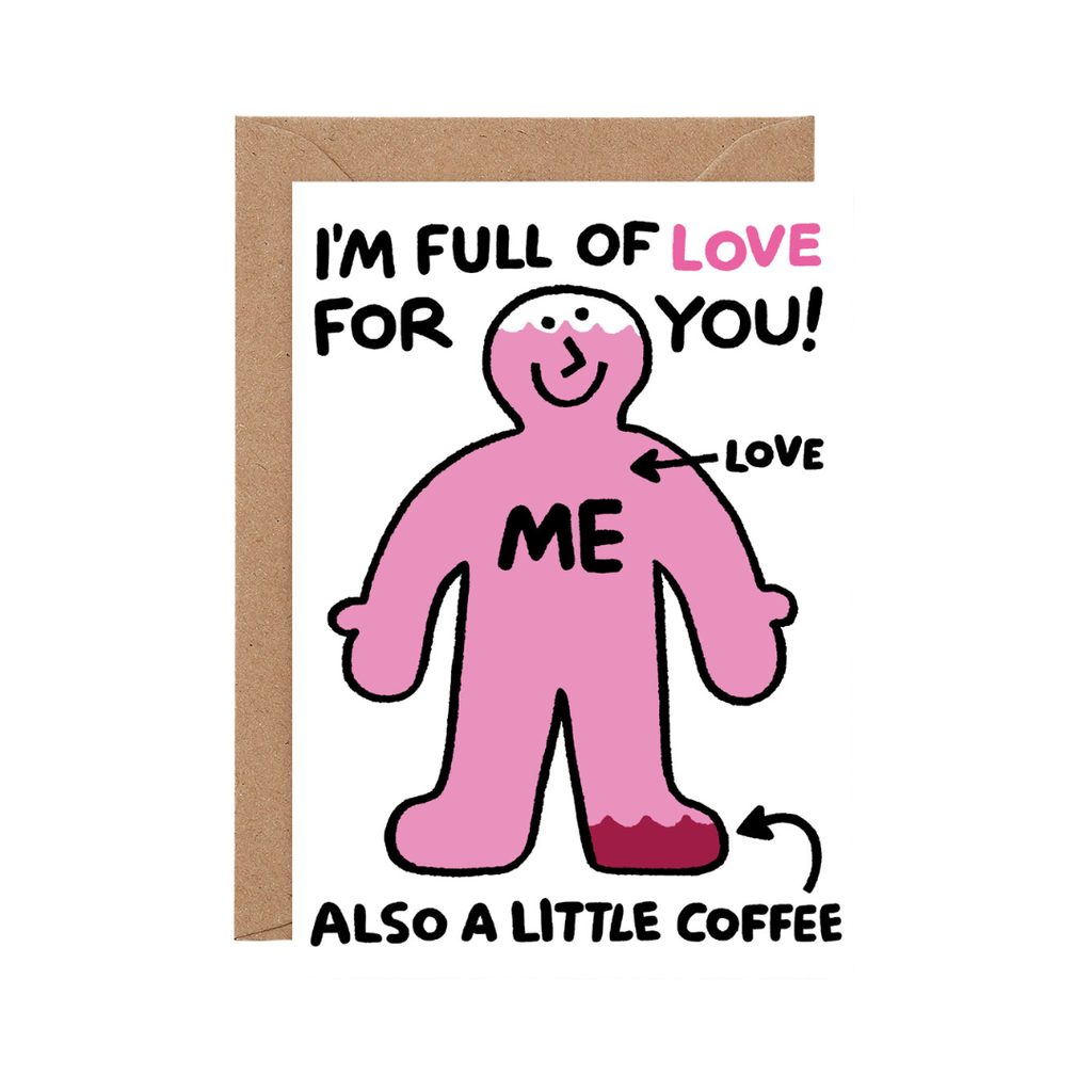 I'm Full of Love For You Greeting Card