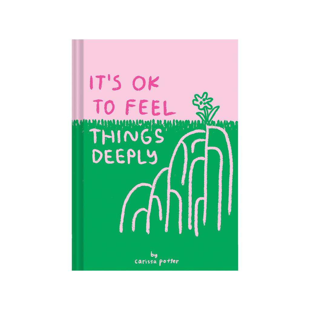 It's OK to Feel Things Deeply // by Carissa Potter | Books