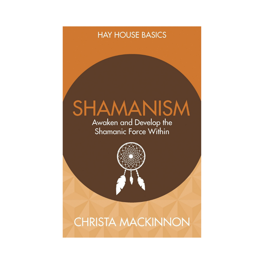 Hay House Basics // Shamanism: Awaken and Develop the Shamanic Force Within | Books