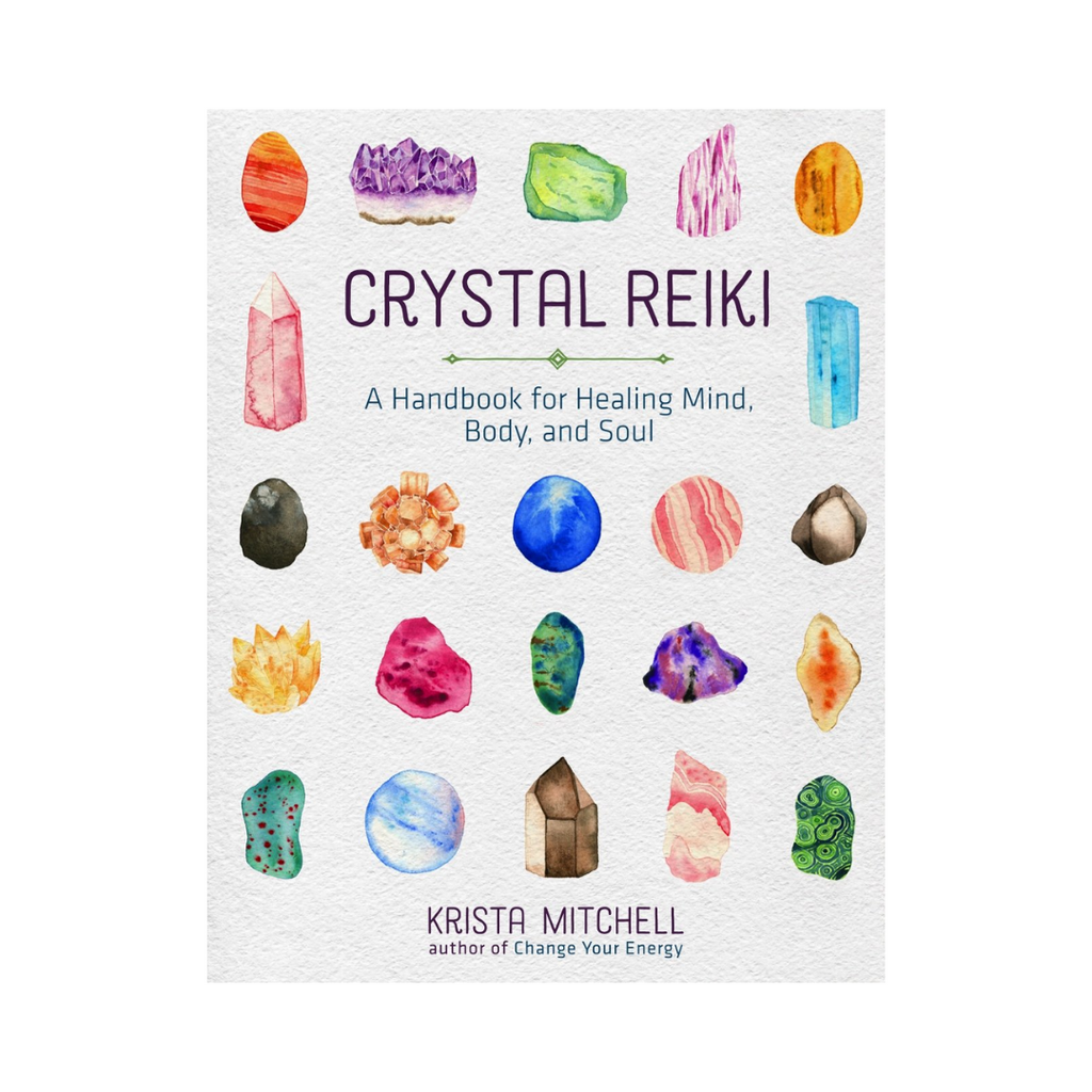 Crystal Reiki: A Handbook for Healing Mind, Body, and Soul | Books