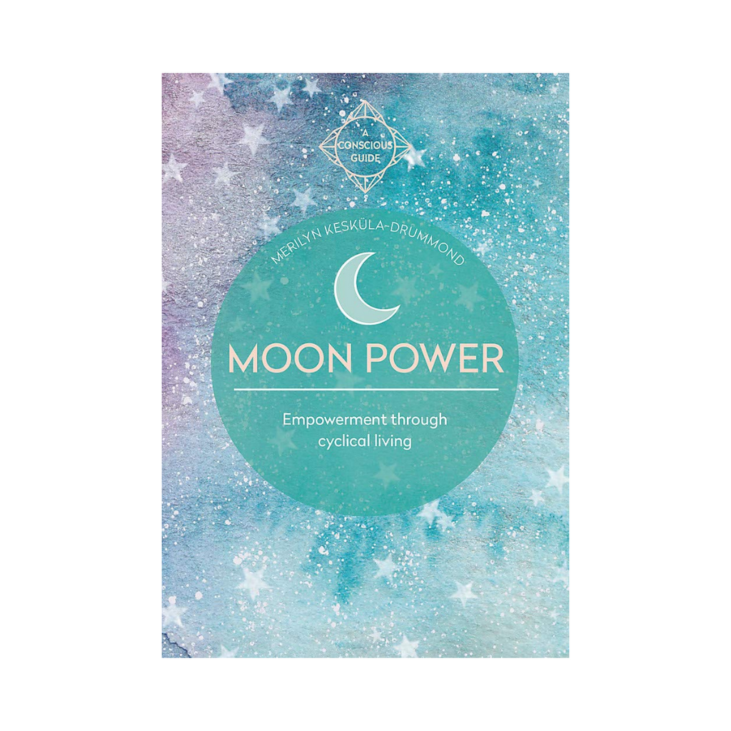 Moon Power (Conscious Guides): Empowerment Through Cyclical Living | Books