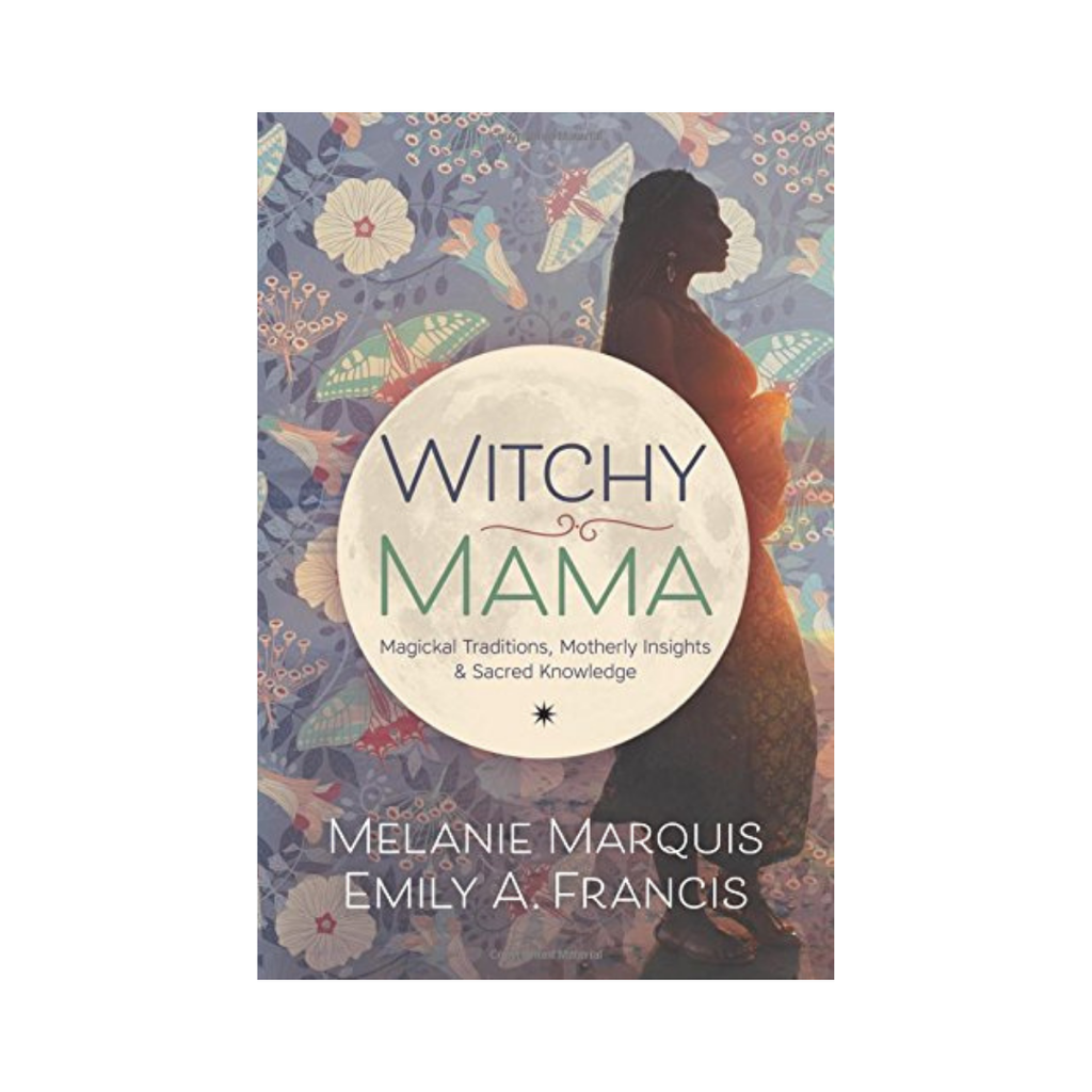 Witchy Mama //  Melanie Marquis & Emily A. Francis | Books