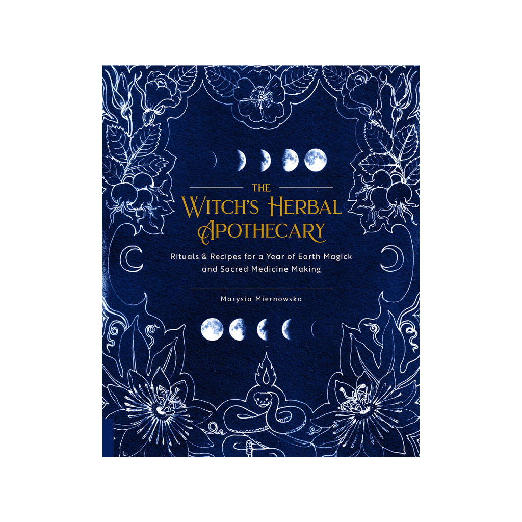 The Witch's Herbal Apothecary: Rituals & Recipes // by Marysia Miernowska | Books