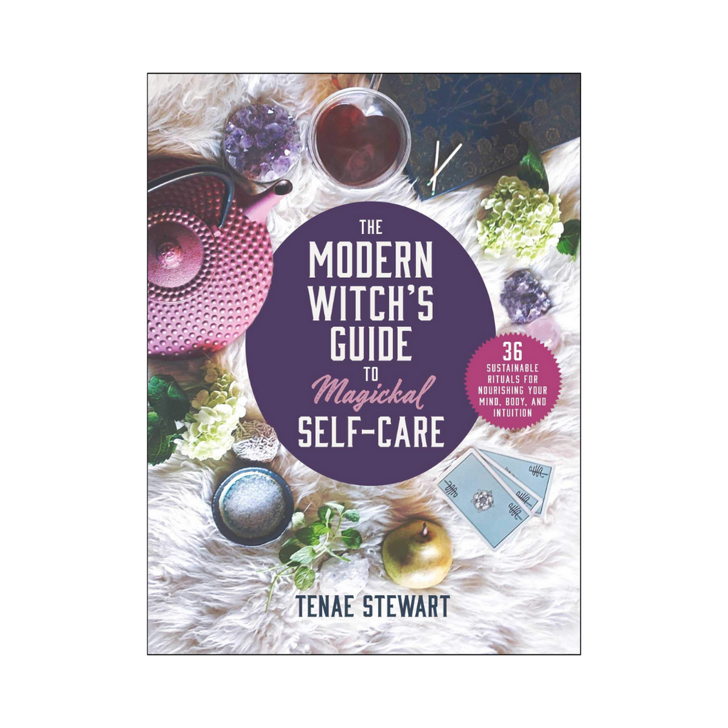 The Modern Witch's Guide to Magickal Self-Care: 36 Sustainable Rituals for Nourishing Your Mind, Body, and Intuition | Books