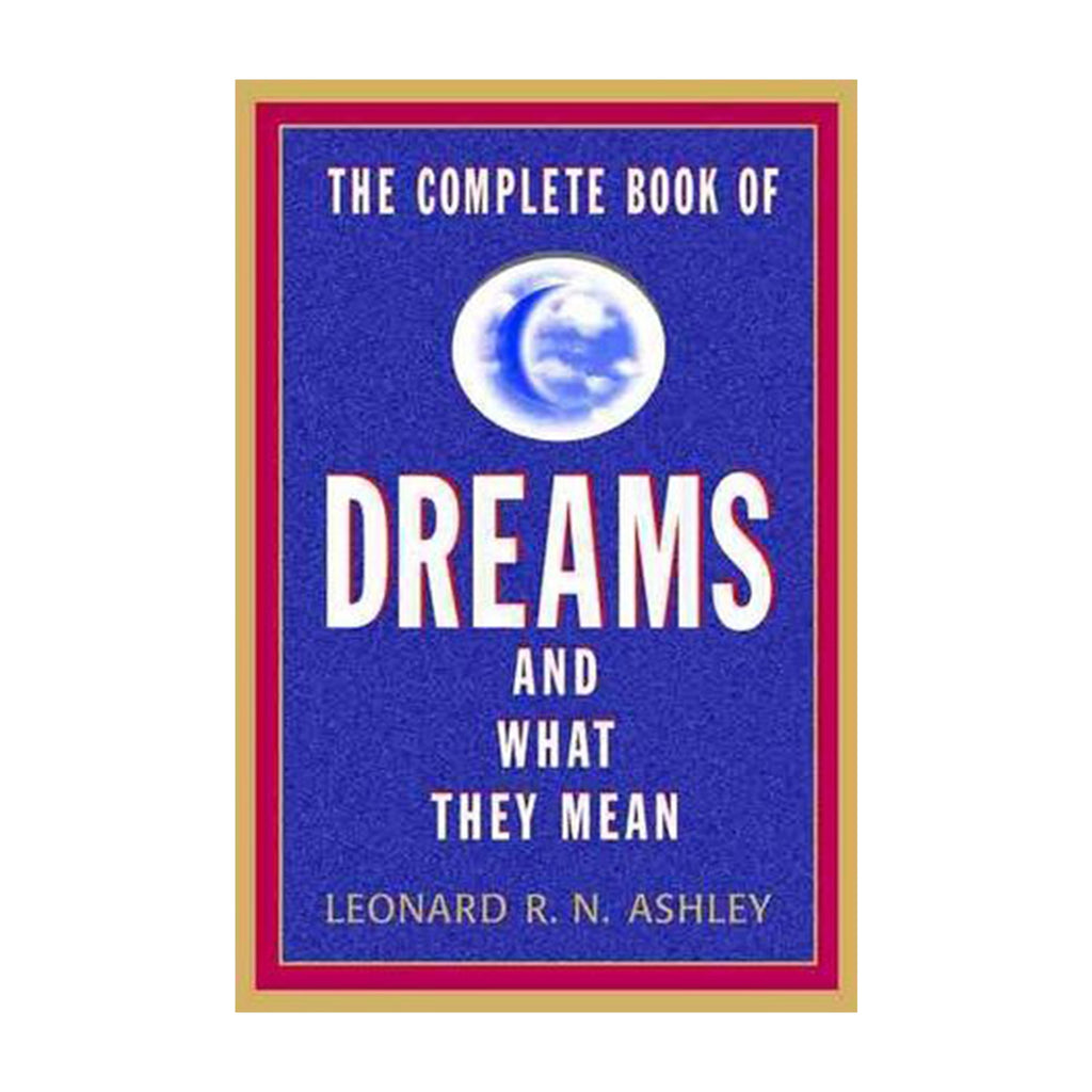 The Complete Book of Dreams by Leonard R.N. Ashley | Books