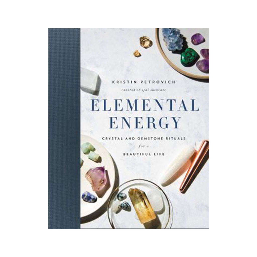 Elemental Energy: Crystal and Gemstone Rituals for a Beautiful Life | Books
