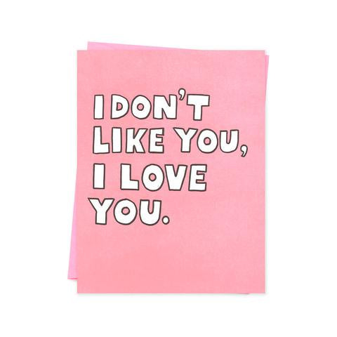 Ashkahn // I Don't Like You, I Love You Greeting Cards | Cards