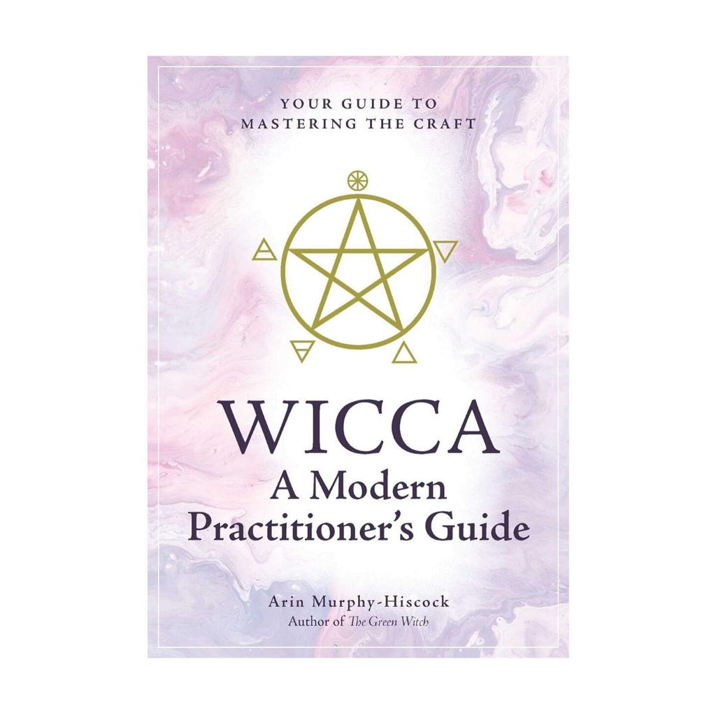 Wicca: A Modern Practitioner's Guide: Your Guide to Mastering the Craft | Books