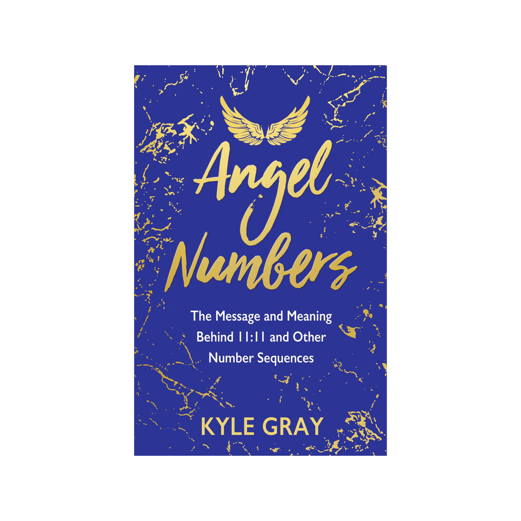 Angel Numbers : The Messages and Meaning Behind 11:11 and Other Number Sequences // by Kyle Gray | Books