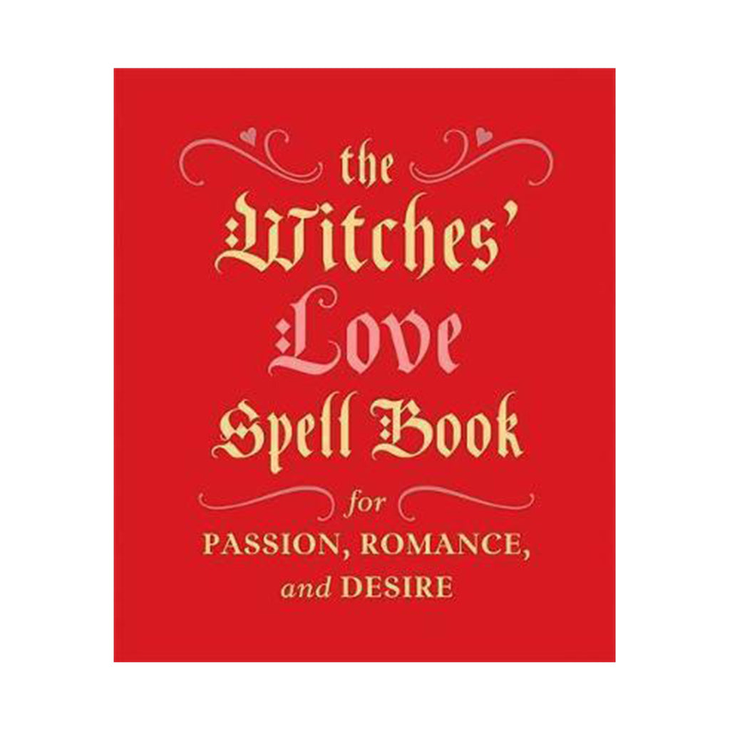 The Witches' Love Spell Book: For Passion, Romance and Desire | Books