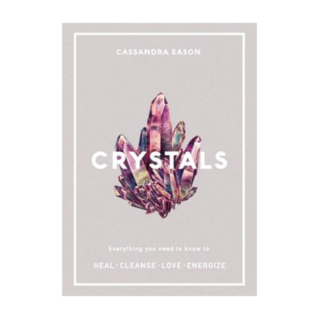 Crystals: Everything You Need to Know to Heal, Cleanse, Love, Energise | Books