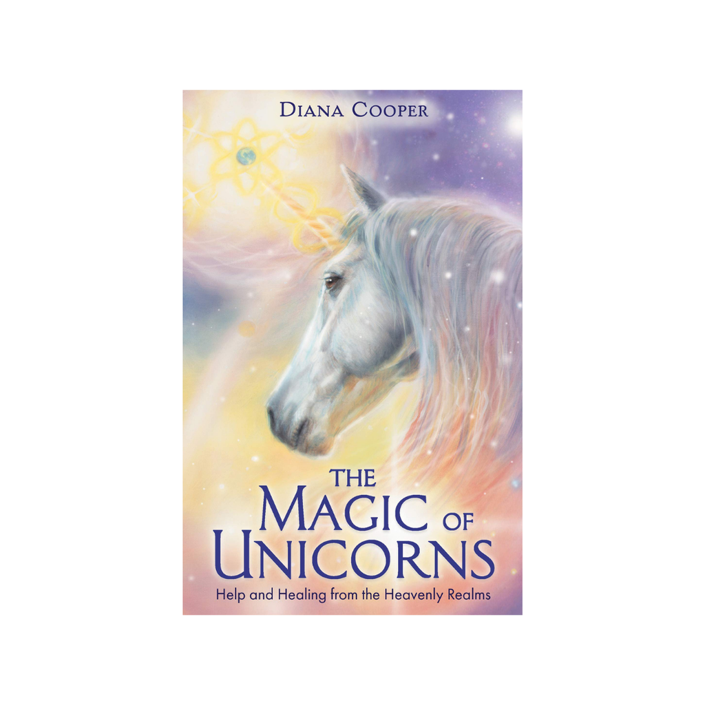 The Magic of Unicorns:  Help & Healing From the Heavenly Realms | Books