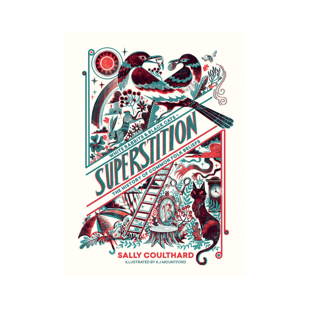 Superstition: The History of Common Folk Beliefs by Sally Coulthard | Books