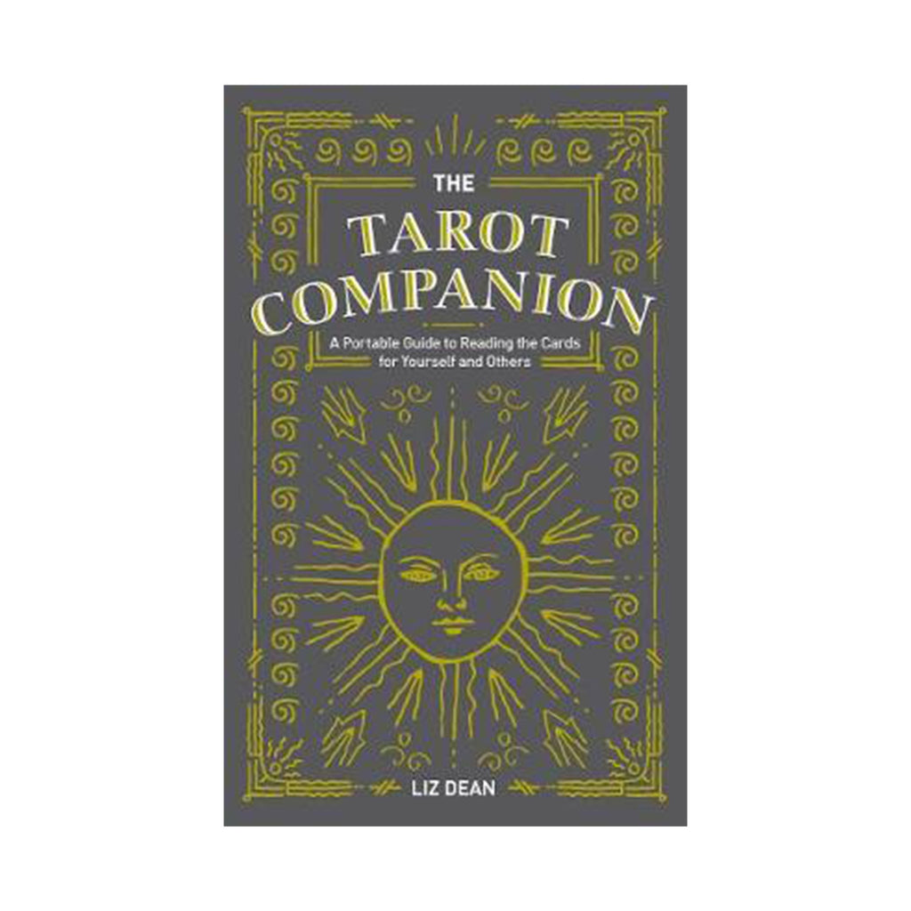 The Tarot Companion : A Portable Guide to Reading the Cards for Yourself and Others by Liz Dean | Books