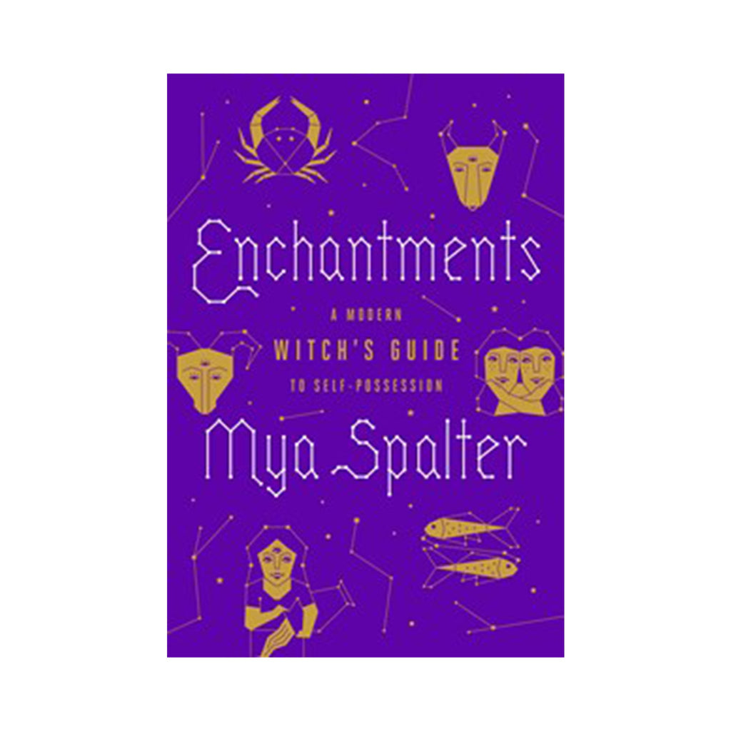 Enchantments: A Modern Witch's Guide to Self-Possession by Mya Spalter | Books