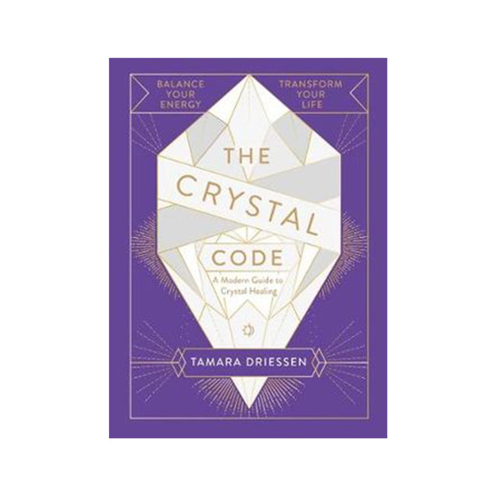 The Crystal Code: Balance Your Energy, Transform Your Life | Books