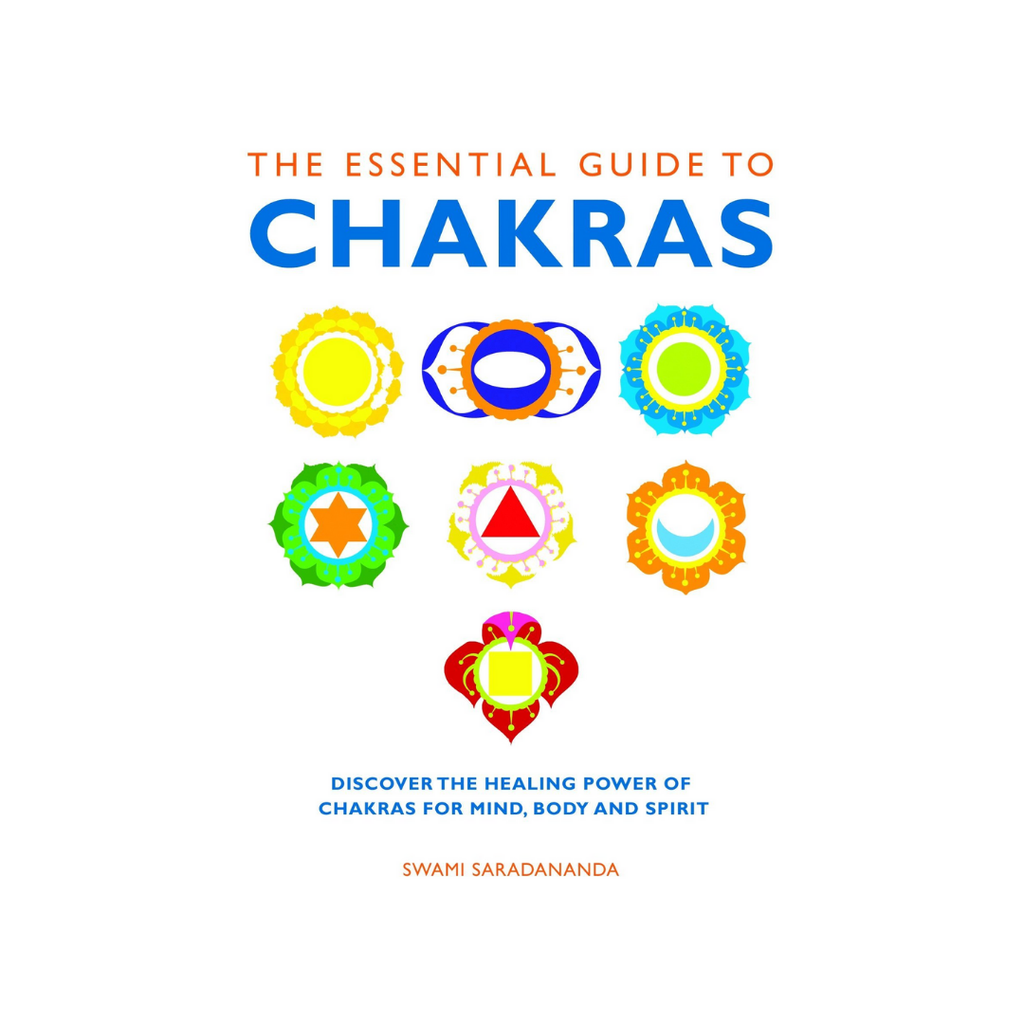 The Essential Guide to Chakras: Discover the Healing Power of Chakras for Mind, Body and Spirit | Books