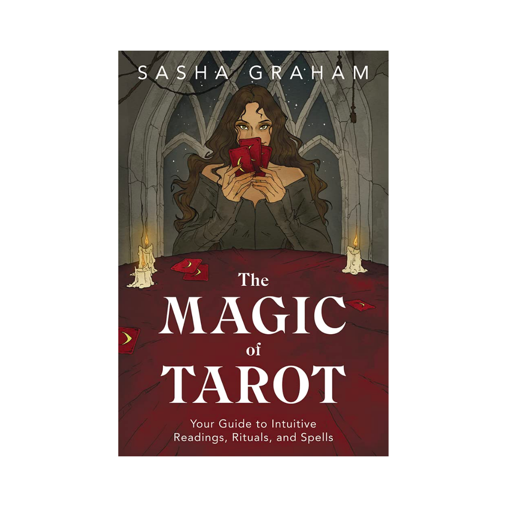 The Magic of Tarot: Your Guide to Intuitive Readings, Rituals, and Spells | Books