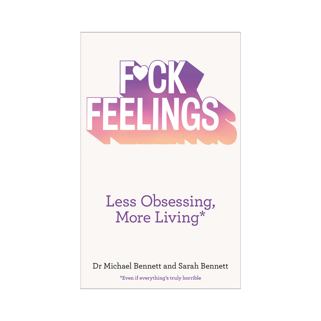 F**k Feelings: Less Obsessing, More Living | Books