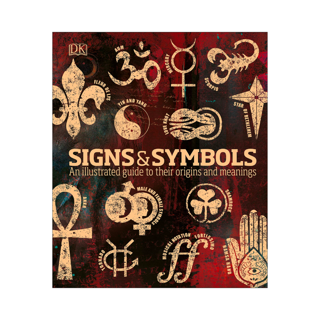Signs and Symbols: An Illustrated Guide to the Origins and Meanings Behind Over 2,000 Signs and Symbols | Books