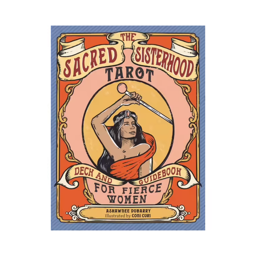 The Sacred Sisterhood Tarot: Deck and Guidebook for Fierce Women | Decks