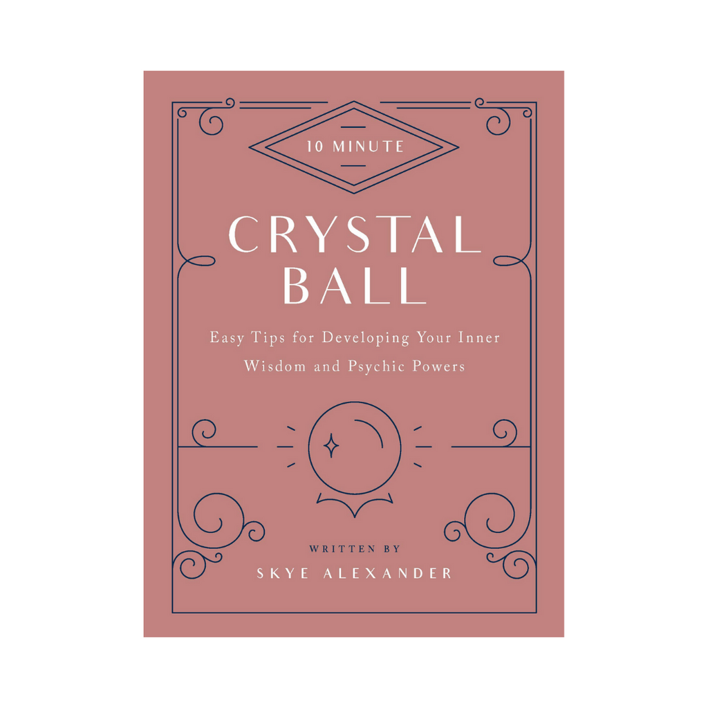 Crystal Ball (10-Minute): Easy Tips for Developing Your Inner Wisdom and Psychic Powers | Books