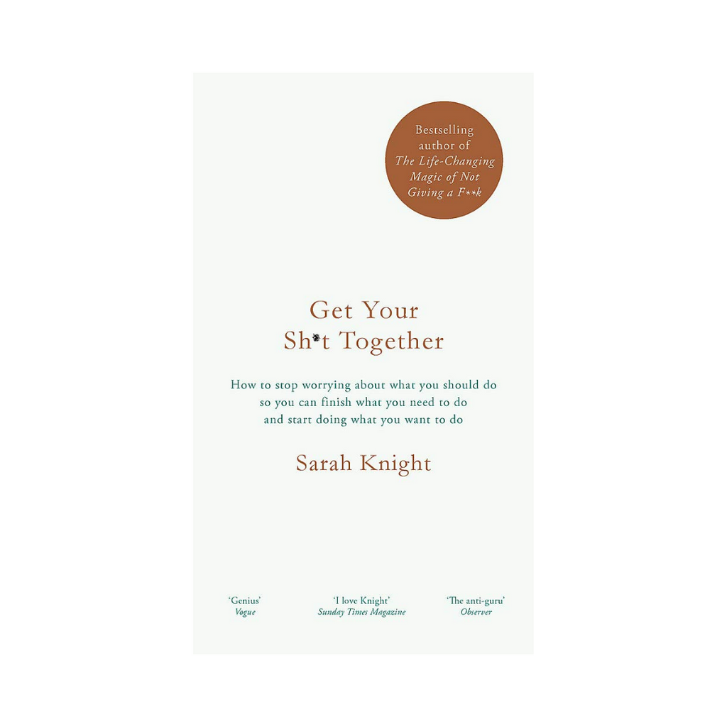 Get Your Sh!t Together by Sarah Knight | Books