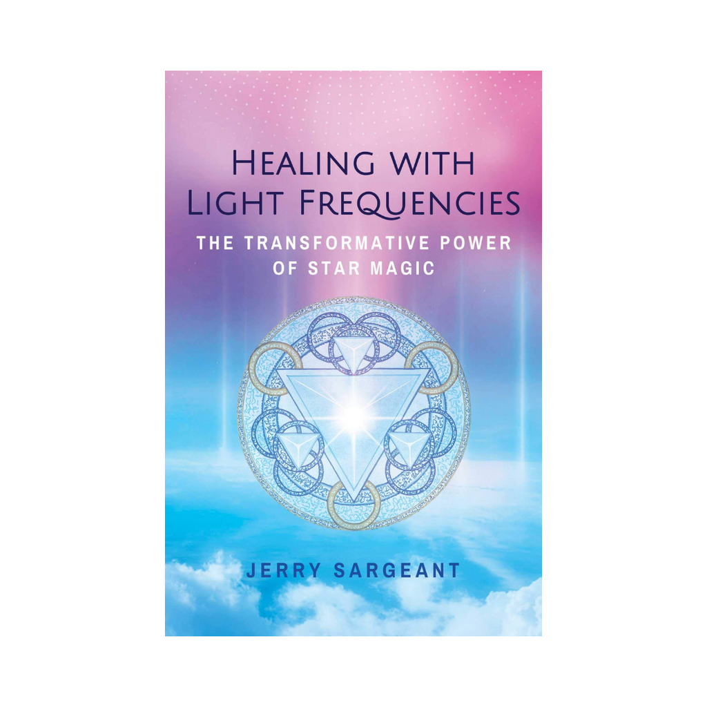 Healing with Light Frequencies: The Transformative Power of Star Magic | Books