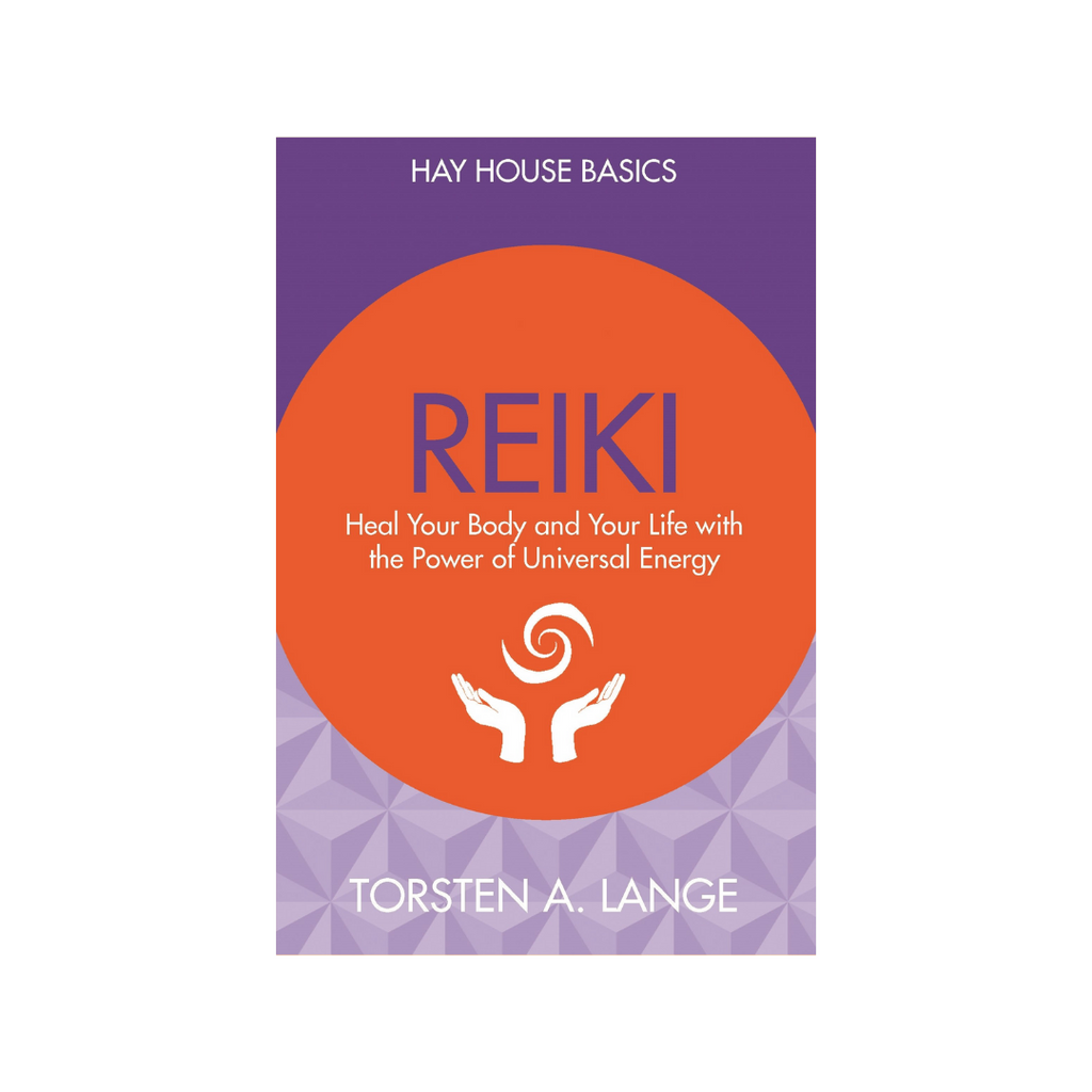 Hay House Basics // Reiki: Heal Your Body and Life with the Power of Universal Energy byTorsten A. Lange | Books