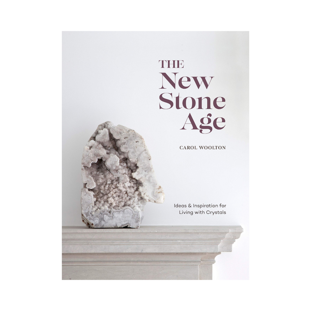 The New Stone Age: Ideas and Inspiration for Living with Crystals | Books