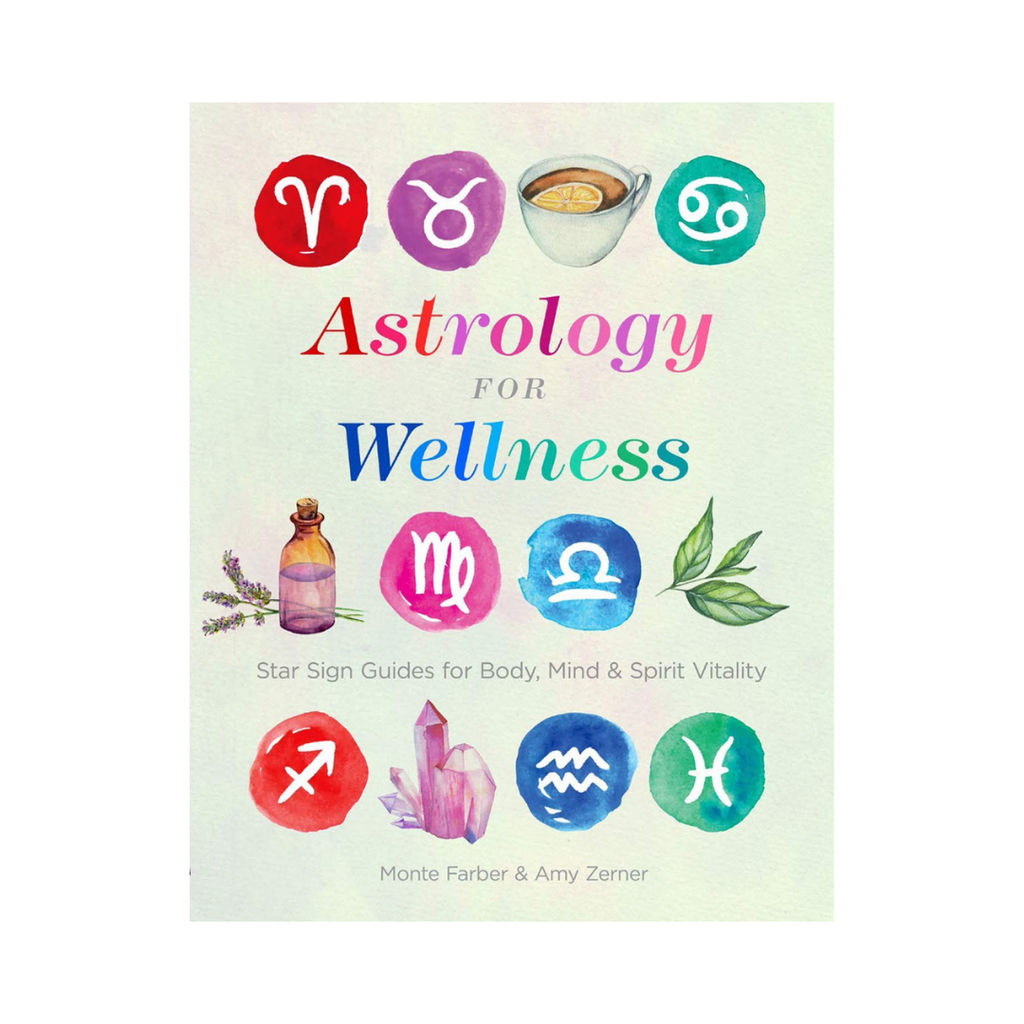 Astrology for Wellness: Star Sign Guides for Body, Mind and Spirit Vitality | Books