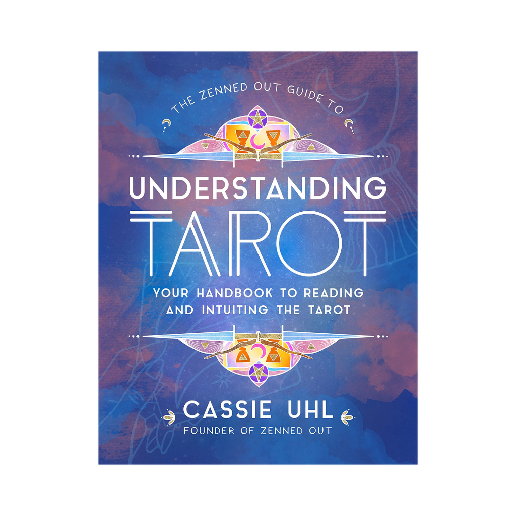 Zenned Out Guide to Understanding Tarot: Your Handbook to Reading and Intuiting the Tarot | Books