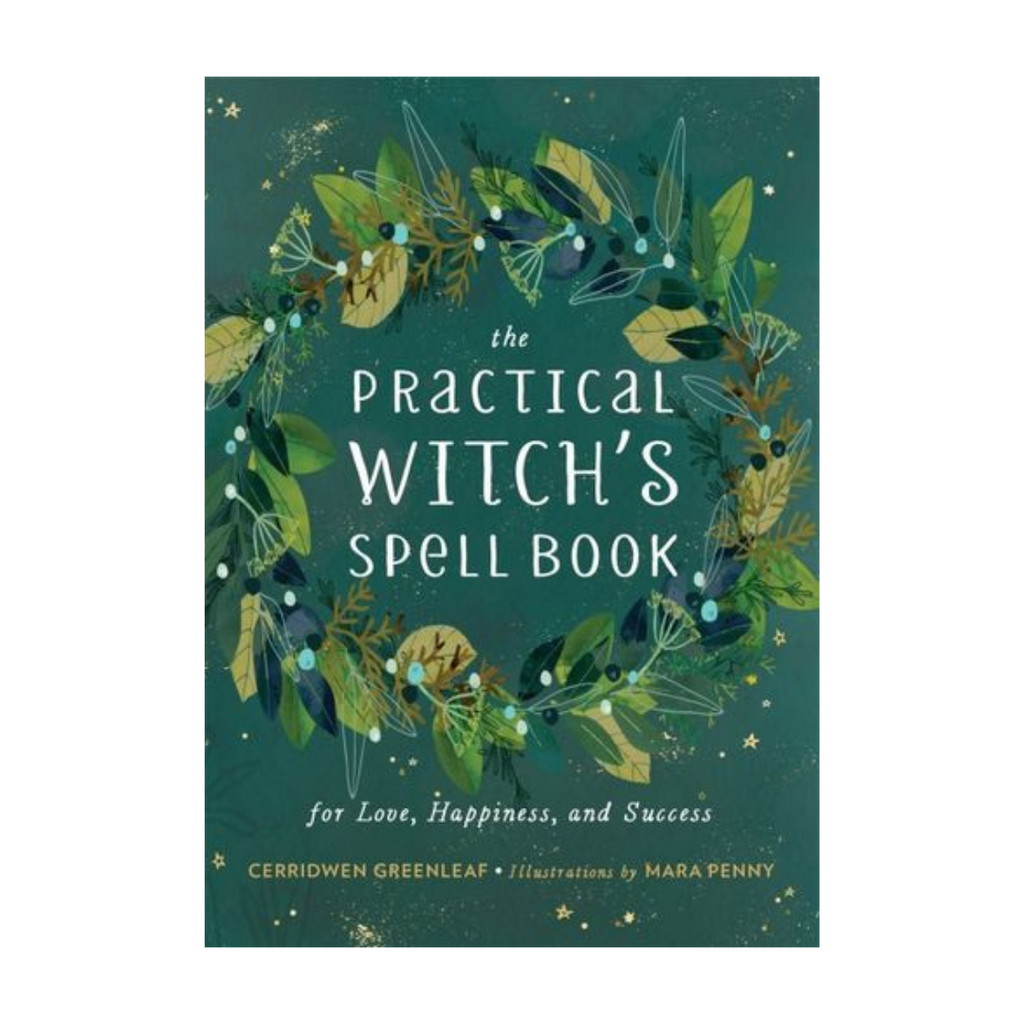 The Practical Witch's Spell Book: For Love, Happiness, and Success by Cerridwen Greenleaf | Books