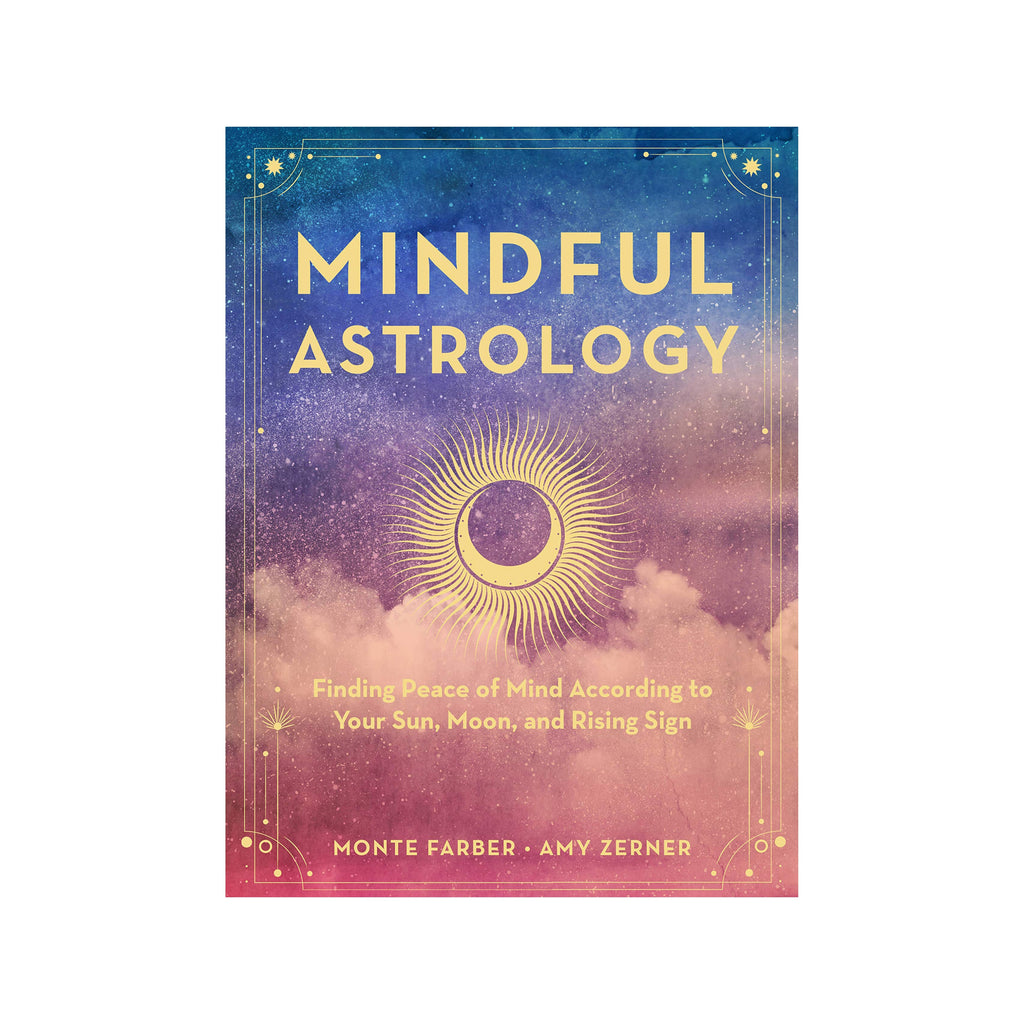 Mindful Astrology: Finding Peace of Mind According to Your Sun, Moon and Rising Sign | Books