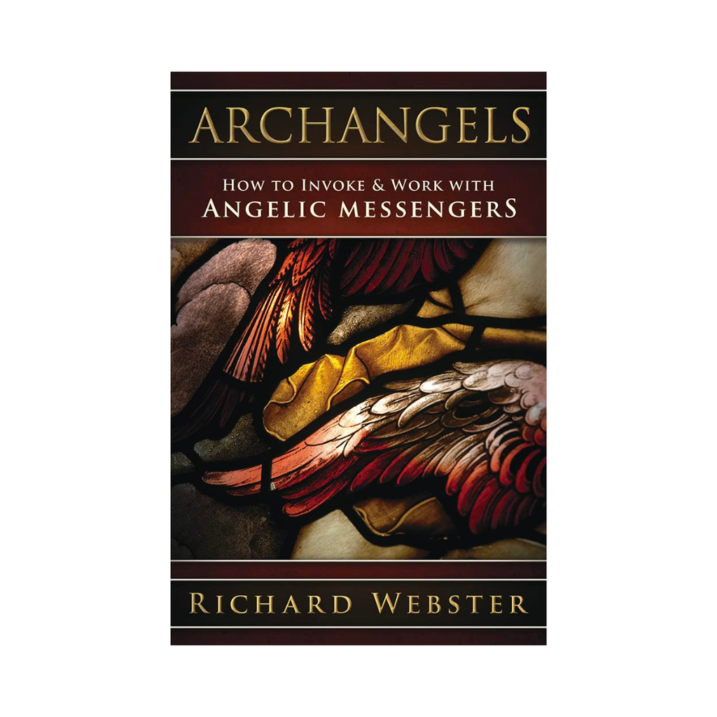 Archangels: How to Invoke & Work with Angelic Messengers