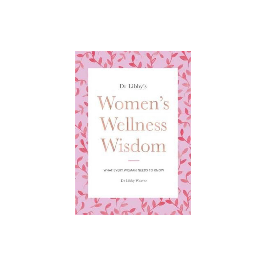 Women's Wellness Wisdom // By Dr Libby Weaver | Books