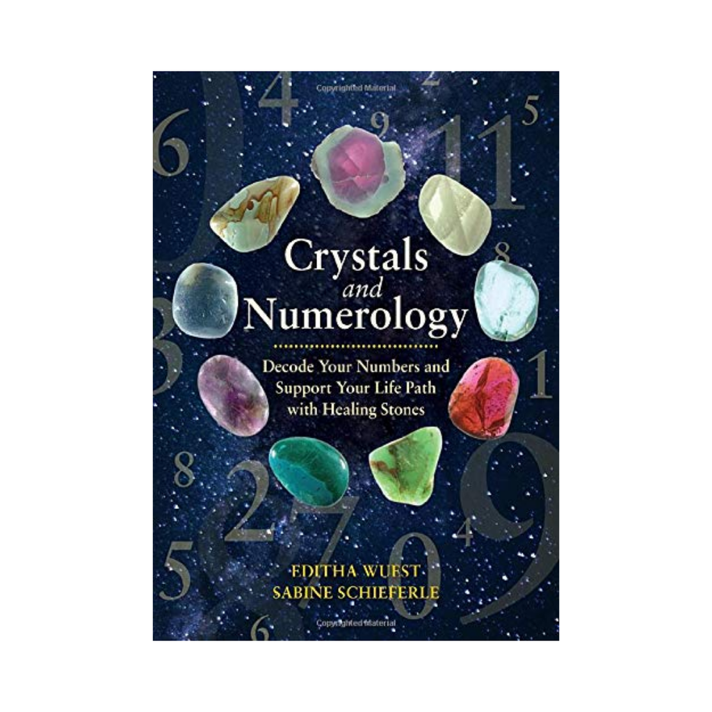 Crystals and Numerology: Decode Your Numbers and Support Your Life Path with Healing Stones | Books